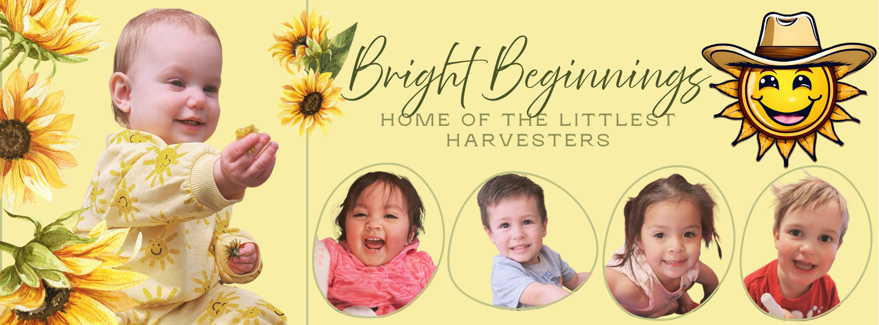 A picture of smiling children and sunflowers that says "Bright Beginnings, Home of the Littlest Harvesters"