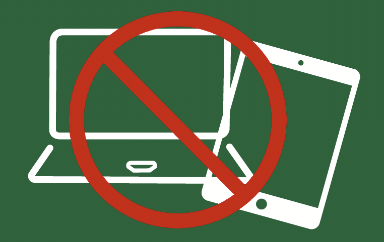 No personal laptops or tablets