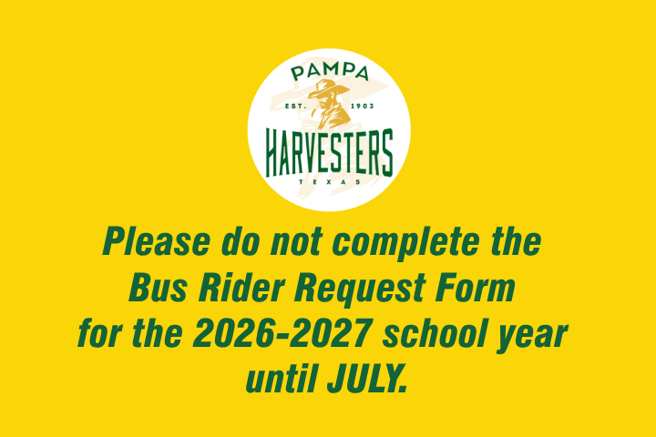 Please do not complete the Bus Rider Request Form until July for the 2026-2027 school year.