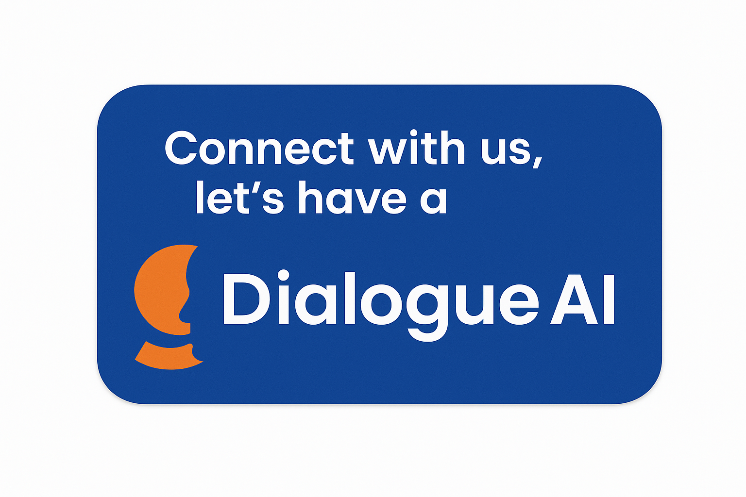 Connect With Us - Dialogue AI