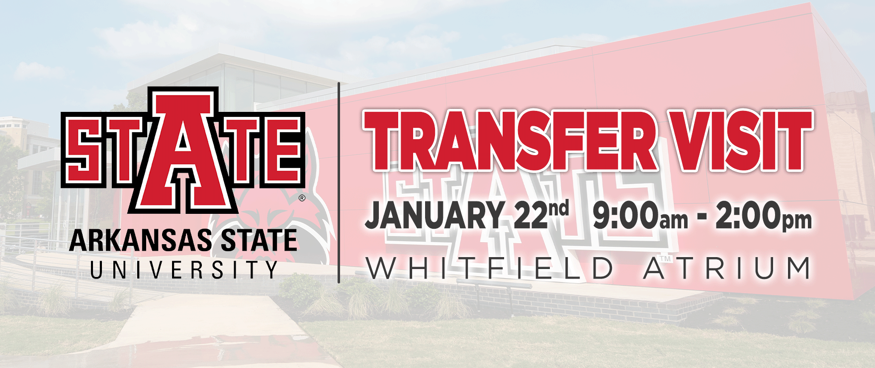 Transfer Visit, January 22nd, 9:00am - 2:00pm, Whitfield Atrium