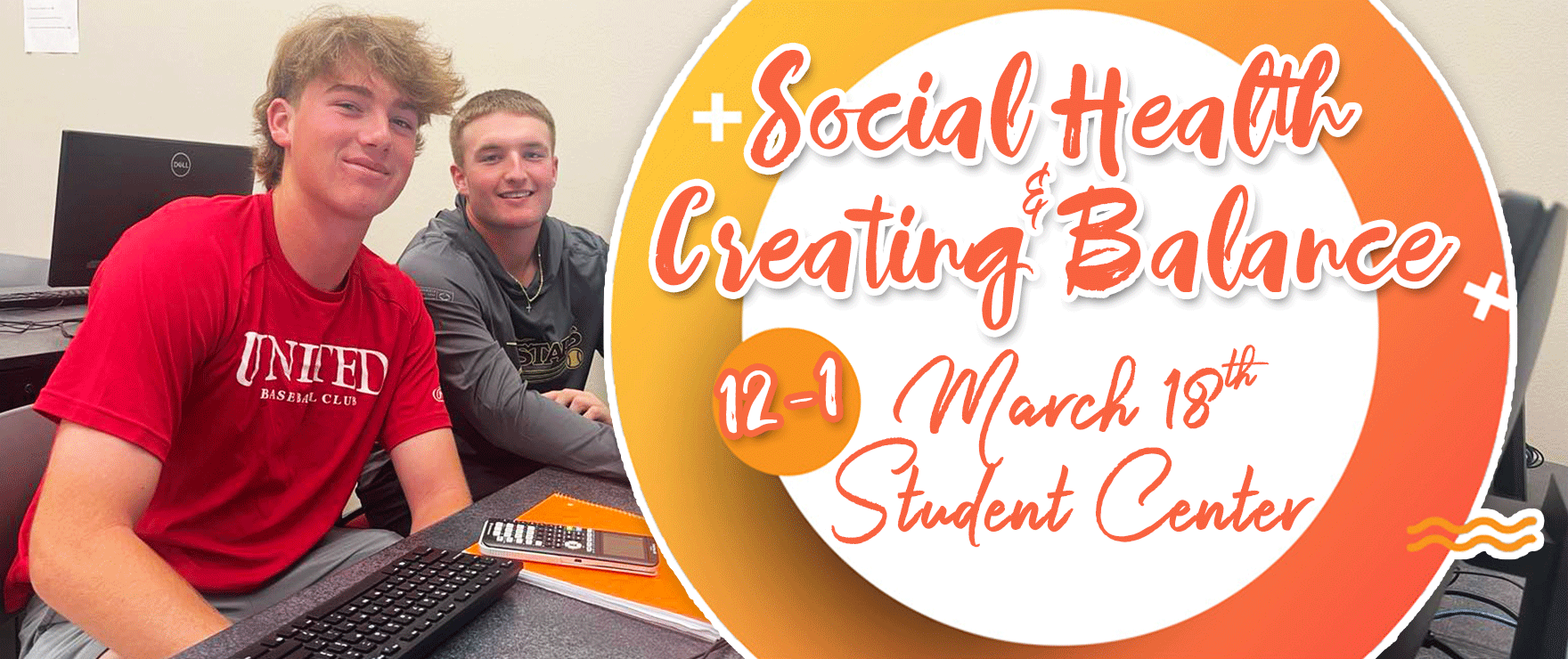 Social Health & Creating Balance.  March 18th, 12-1, Student Center
