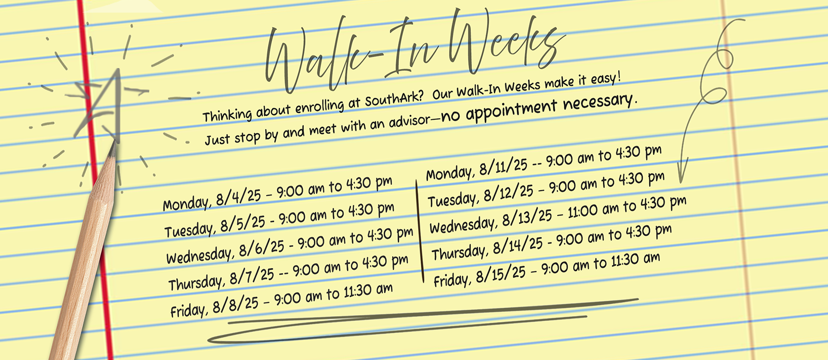 Walk-In Weeks  8/4/2025-8/15/2025.  Just walk in.  No appointment needed!