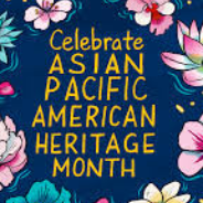 Asian Pacific American Heritage Month