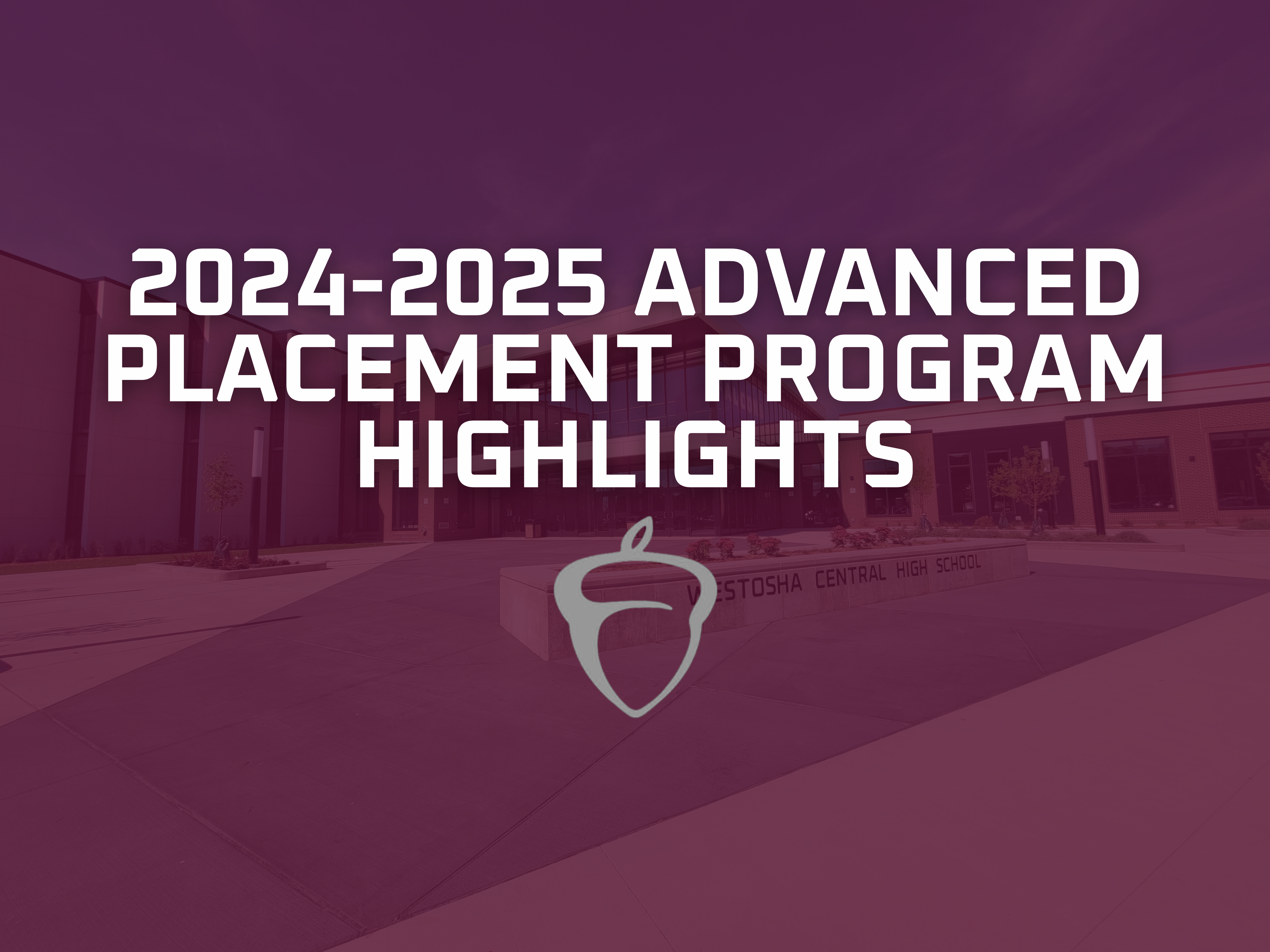 2024-2025 ADVANCED PLACEMENT PROGRAM HIGHLIGHTS