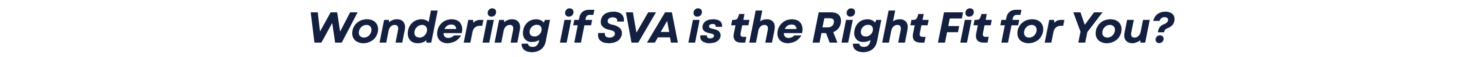 Wondering if SVA is the right fit for you?