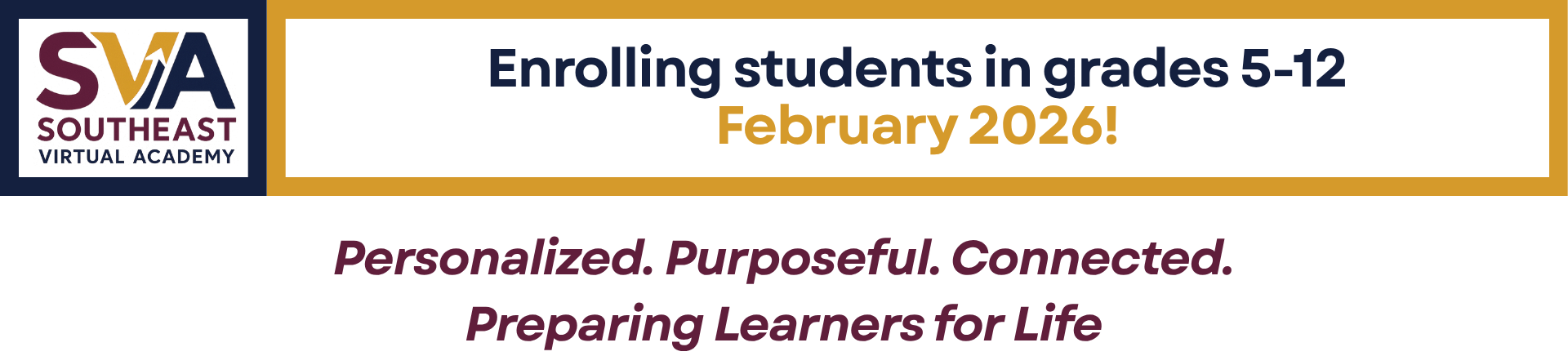 Enrolling students in grades 5-12 February 2026! Personalized. Purposeful. Connected.Preparing Learners for Life