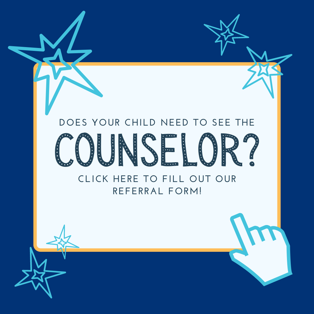 Flyer reading Does your child need to see the Counselor? Click Here to Fill out our referral form