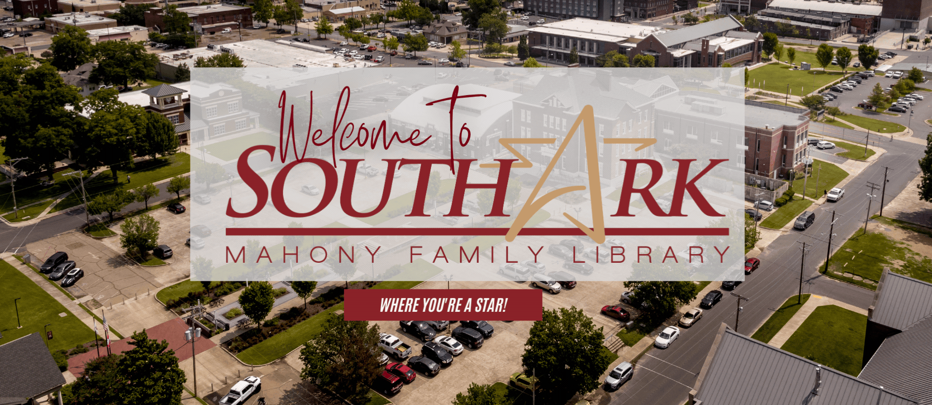 Welcome to SouthArk Library- Where you're a star!