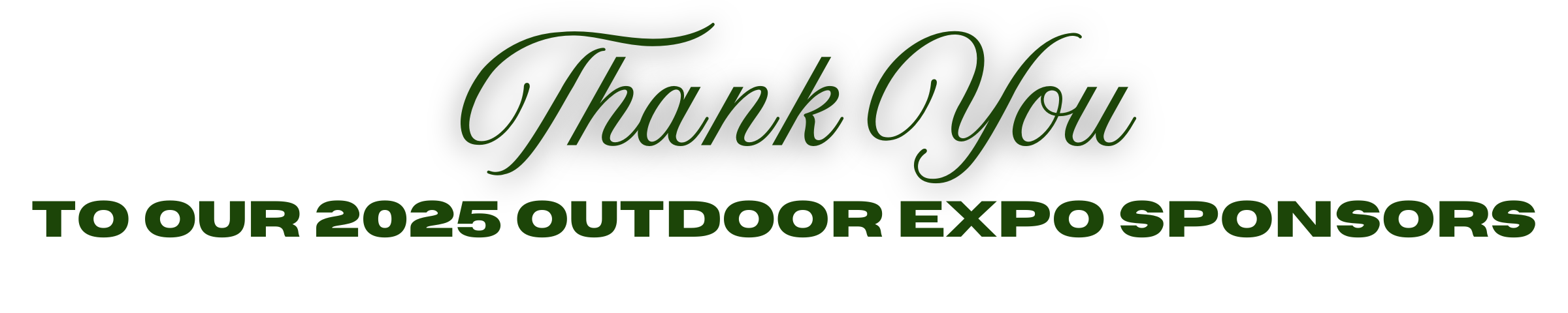 text banner with green text that reads "Thank You to our 2025 outdoor expo sponsors 