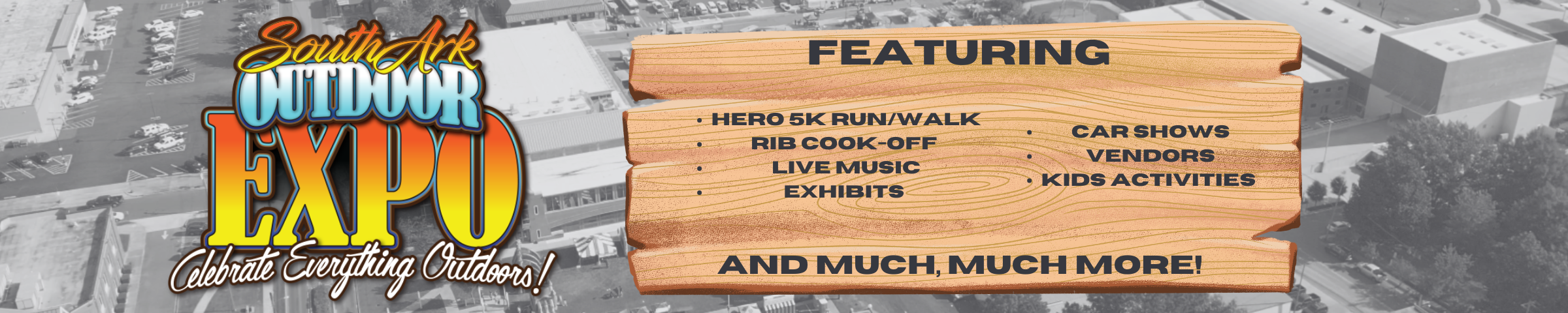 Outdoor Expo logo with aerial black and white photo of the Outdoor Expo in 2023 with a wooden sign graphic featuring the the text "Featuring Hero 5k walk/run, rib cook-off, live music, exhibits, car shows, vendors, kids activities, and much, much  more!"