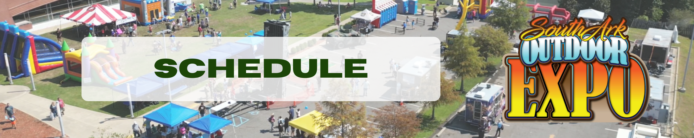 Schedule banner with SouthArk Expo logo over an aerial photo of the food trucks and kids world from the 2023  Outdoor Expo