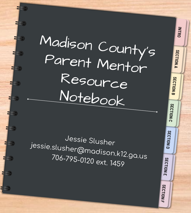 madison countys parent mentor resource notebook illustration of a notebook Jessie Slusher SECTION E SECTION F jessie.slusher@madison.k12.go.us 706-795-0120 ext. 1459