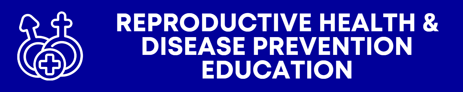 Reproductive Health & Disease Prevention Education BANNER