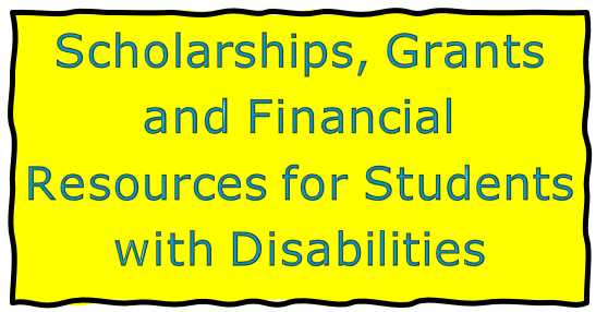 Scholarships, Grants and Financial Resources for Students with Disabilities Link