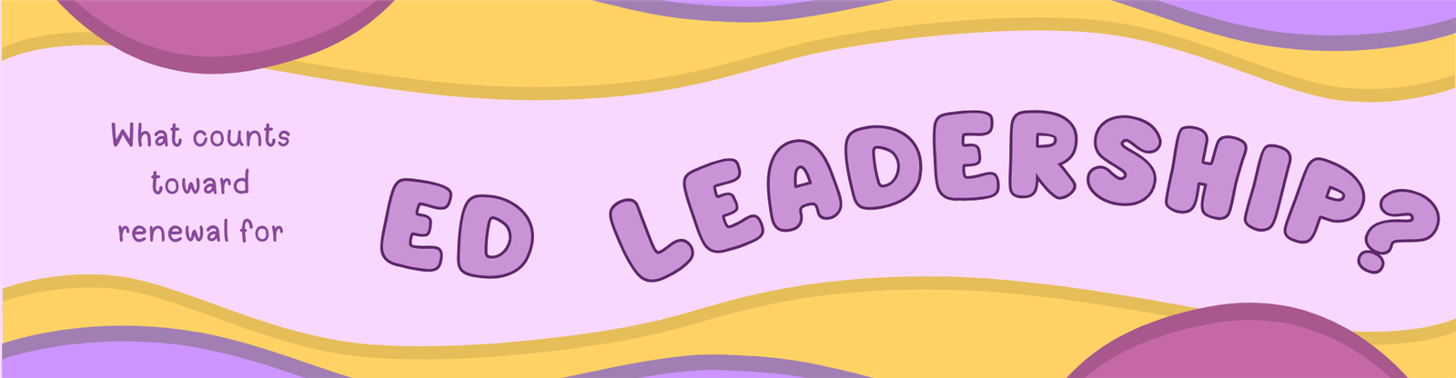 What counts toward renewal for Ed Leadership?