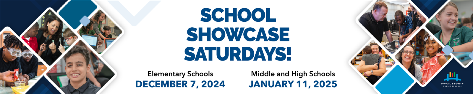 School Showcase Saturday!  Elementary Schools December 7, 2024 Middle and High Schools January 11, 2025