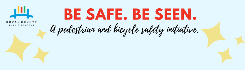 Be Safe. Be Seen. A pedestrian and bicycle safety initiative