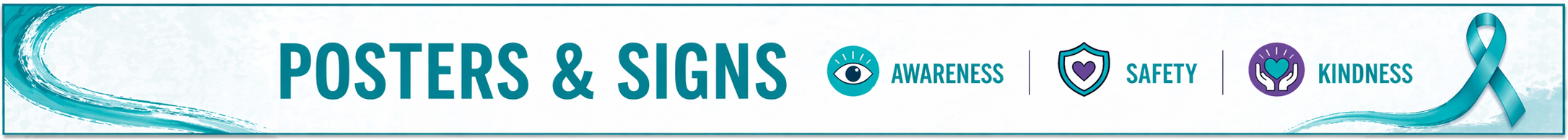 A banner featuring the words "POSTERS & SIGNS" and five logos, including one for "AWARENESS", "SAFETY", and "KINDNESS".