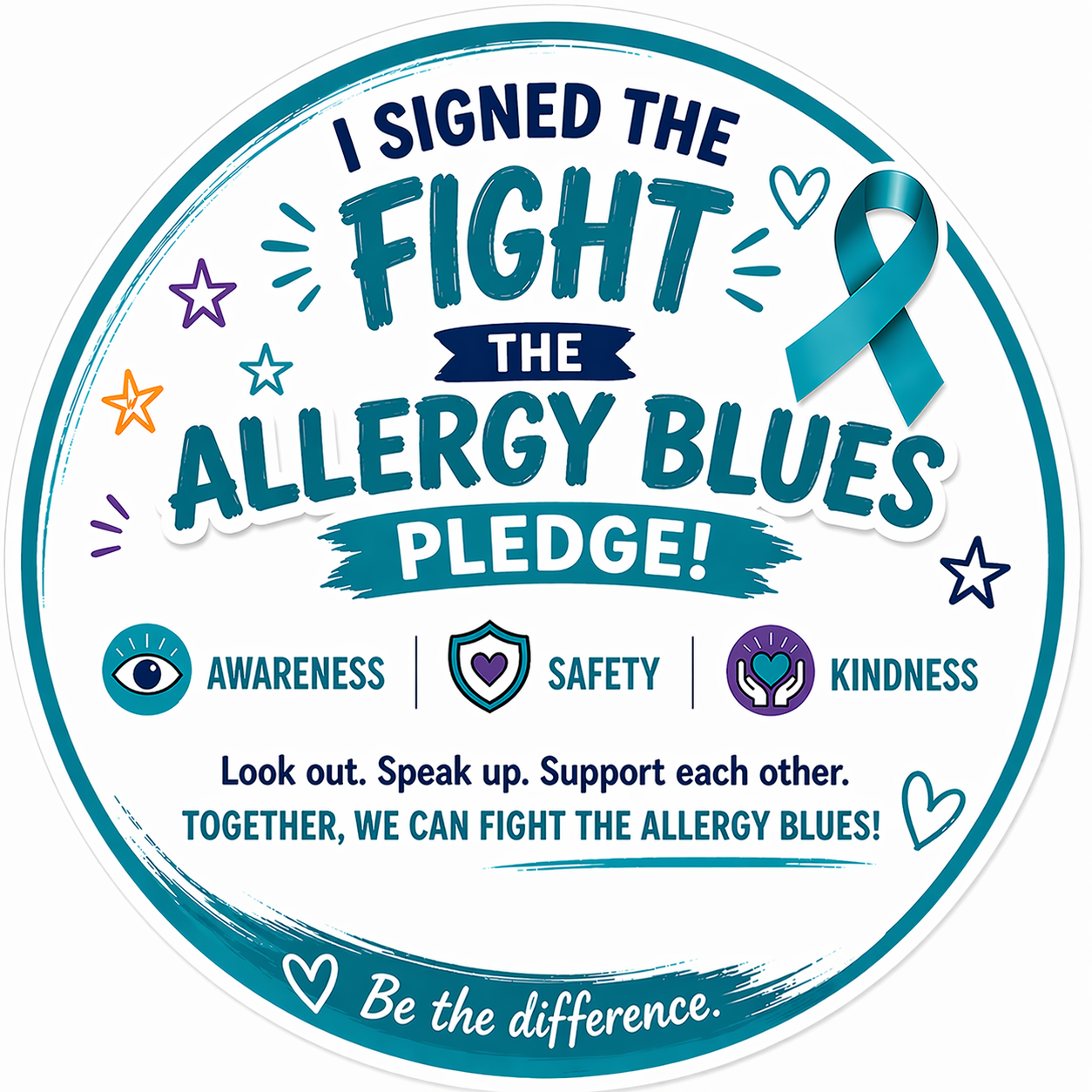 Round sign with teal ribbon, "I SIGNED THE FIGHT THE ALLERGY BLUES PLEDGE!" and icons for awareness, safety, and kindness.