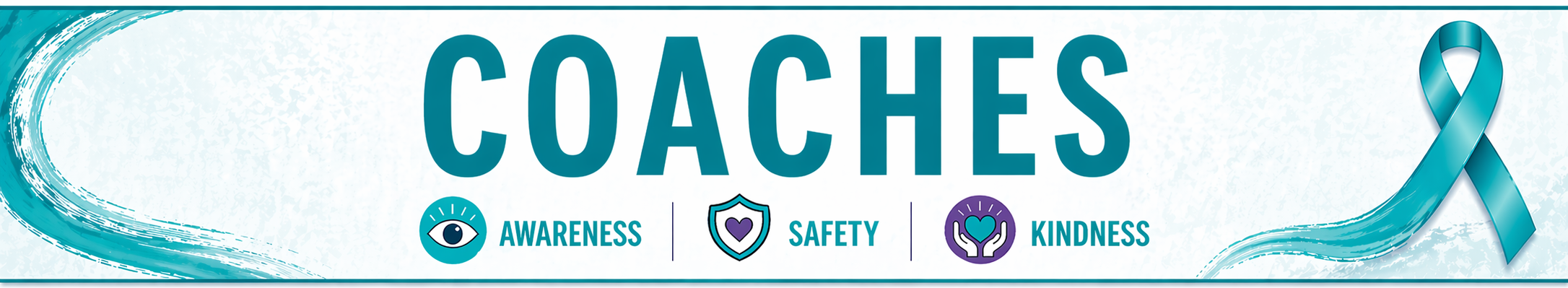 A banner with a blue ribbon design. "Coaches" is written in blue. Icons for Awareness, Safety, and Kindness are below.