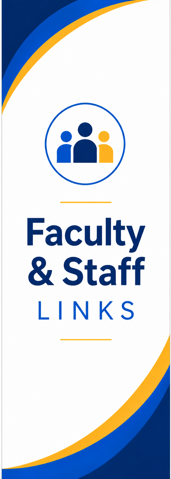 Banner with blue, white, and yellow colors, featuring an icon of three people in blue, black, and yellow. Text reads "Faculty & Staff LINKS" in blue.