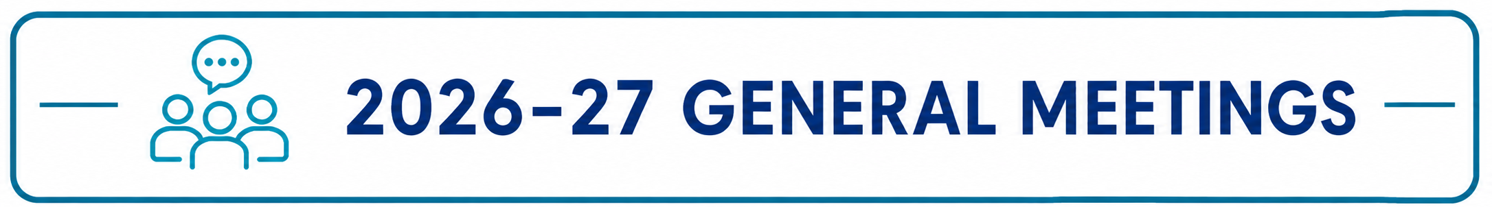 Banner with a blue border displaying "2026-27 General Meetings" in bold blue text, with a group of people icons on the left.