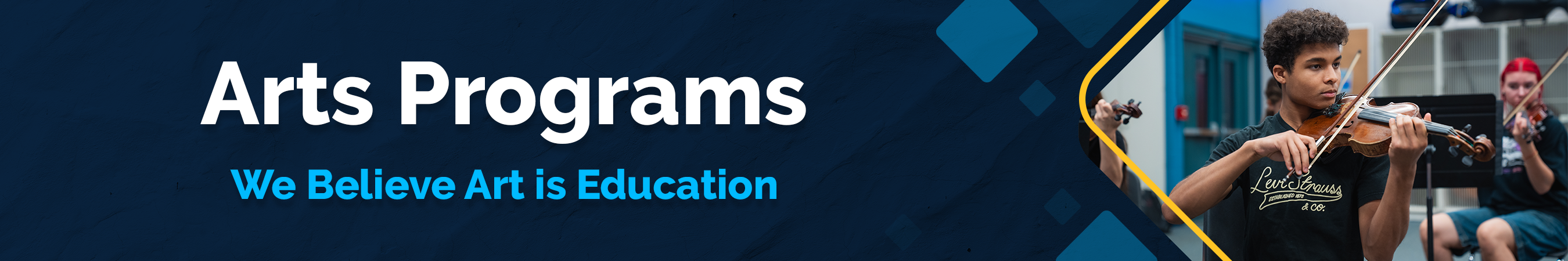 A blue banner features "Arts Programs" and "We Believe Art Is Education" with a blurred image of a person playing the violin.