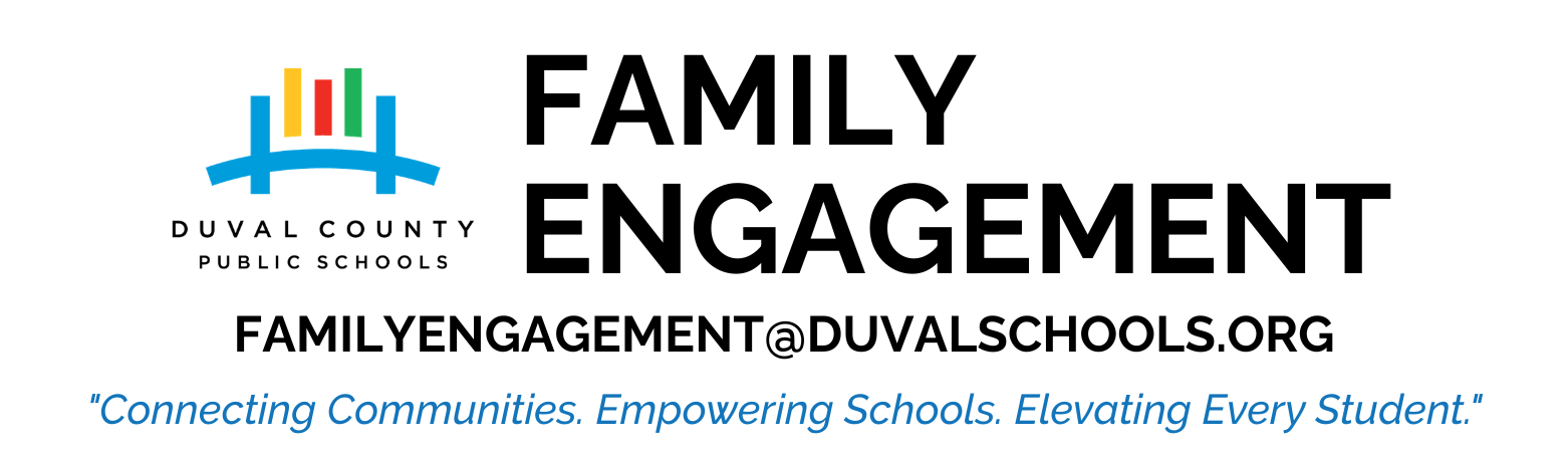 family engagement FamilyEngagement@duvalschools.org "Connecting Communities. Empowering Schools. Elevating Every Student."