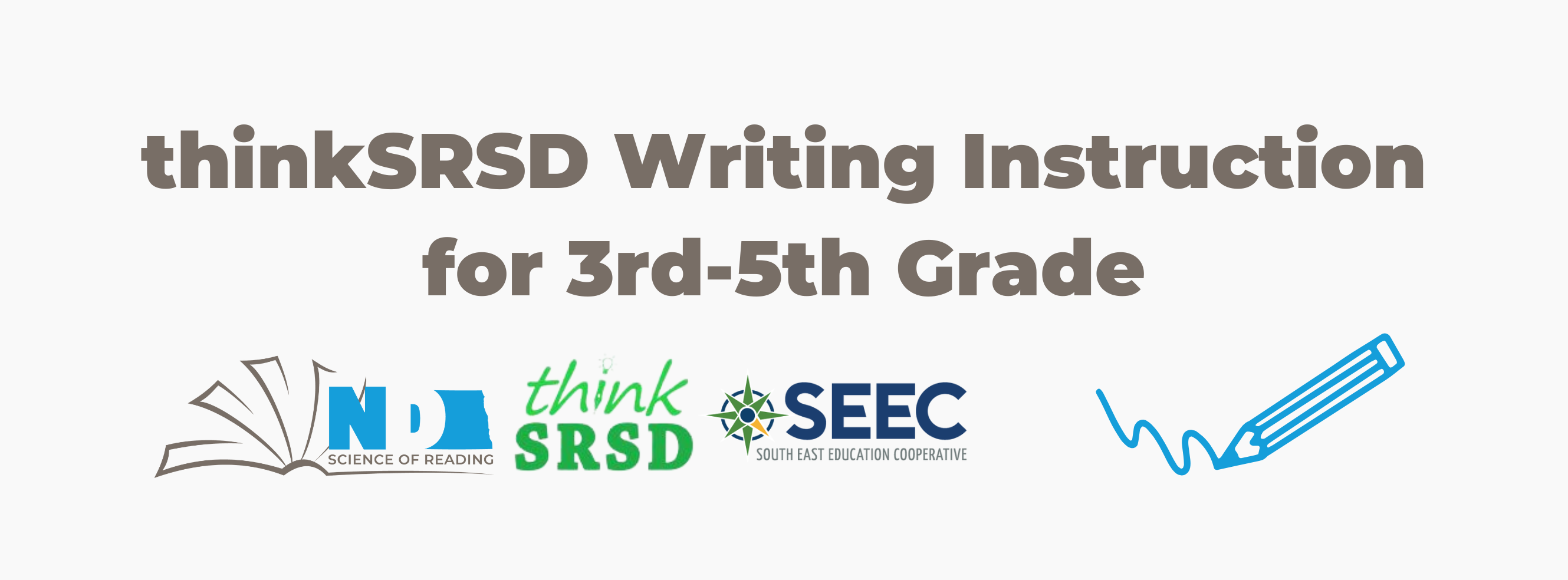 thinkSRSD Writing Instruction for 3rd-5th Grade, science of reading, thinksrsd, and seec logos