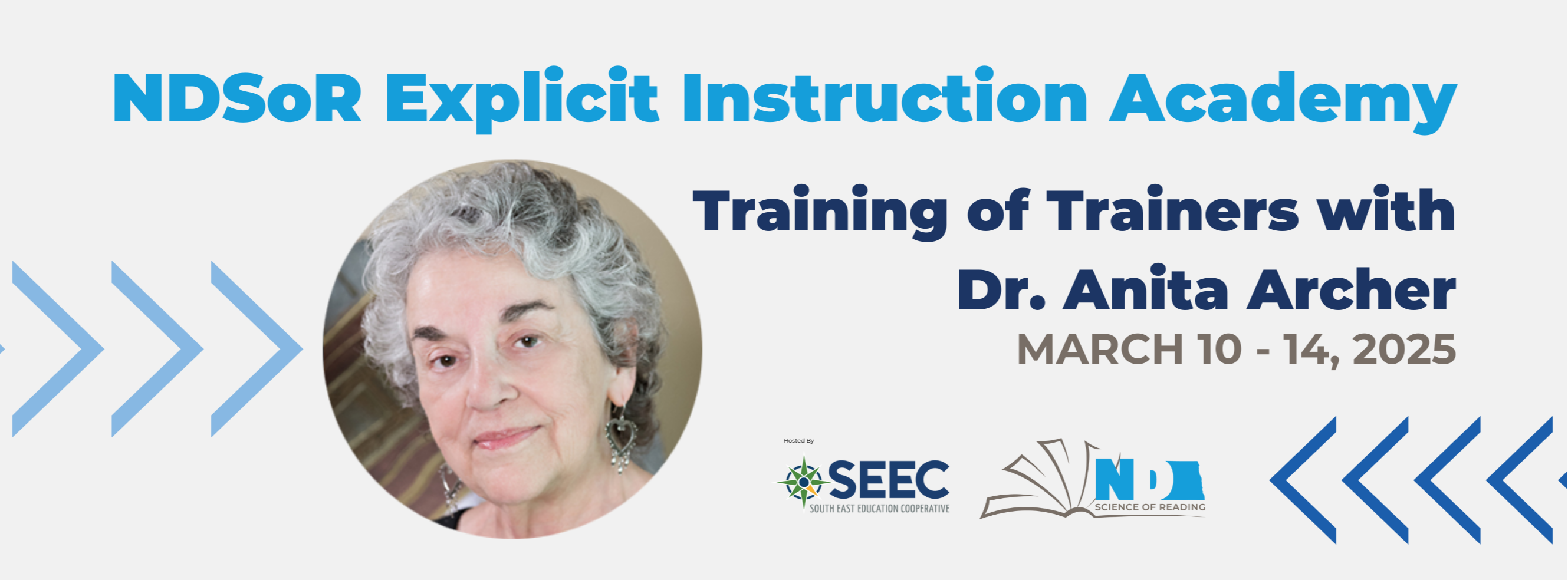 NDSoR Explicit Instruction Academy Training of Trainers with Dr. Anita Archer MARCH 10 - 14, 2025 hosted by seec, with science of reading logo