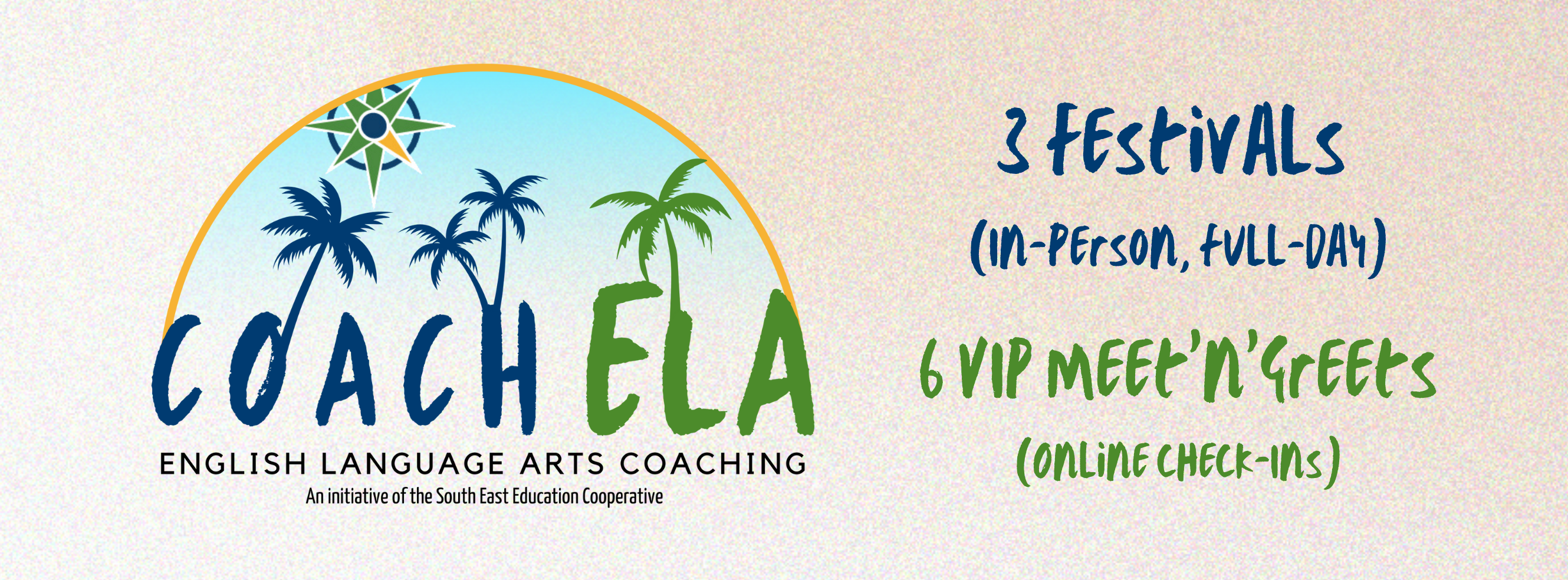 coachela english language arts coaching - an initiative of the south east education cooperative, 3 Festivals  (In-person, full-day),  6 VIP Meet’n’Greets (Online check-Ins)