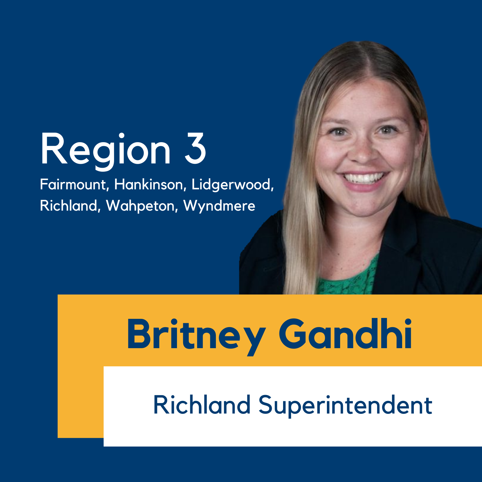 Region 3 (Fairmount, Hankinson, Lidgerwood, Richland, Wahpeton, Wyndmere), Britney Gandhi, Richland Superintendent