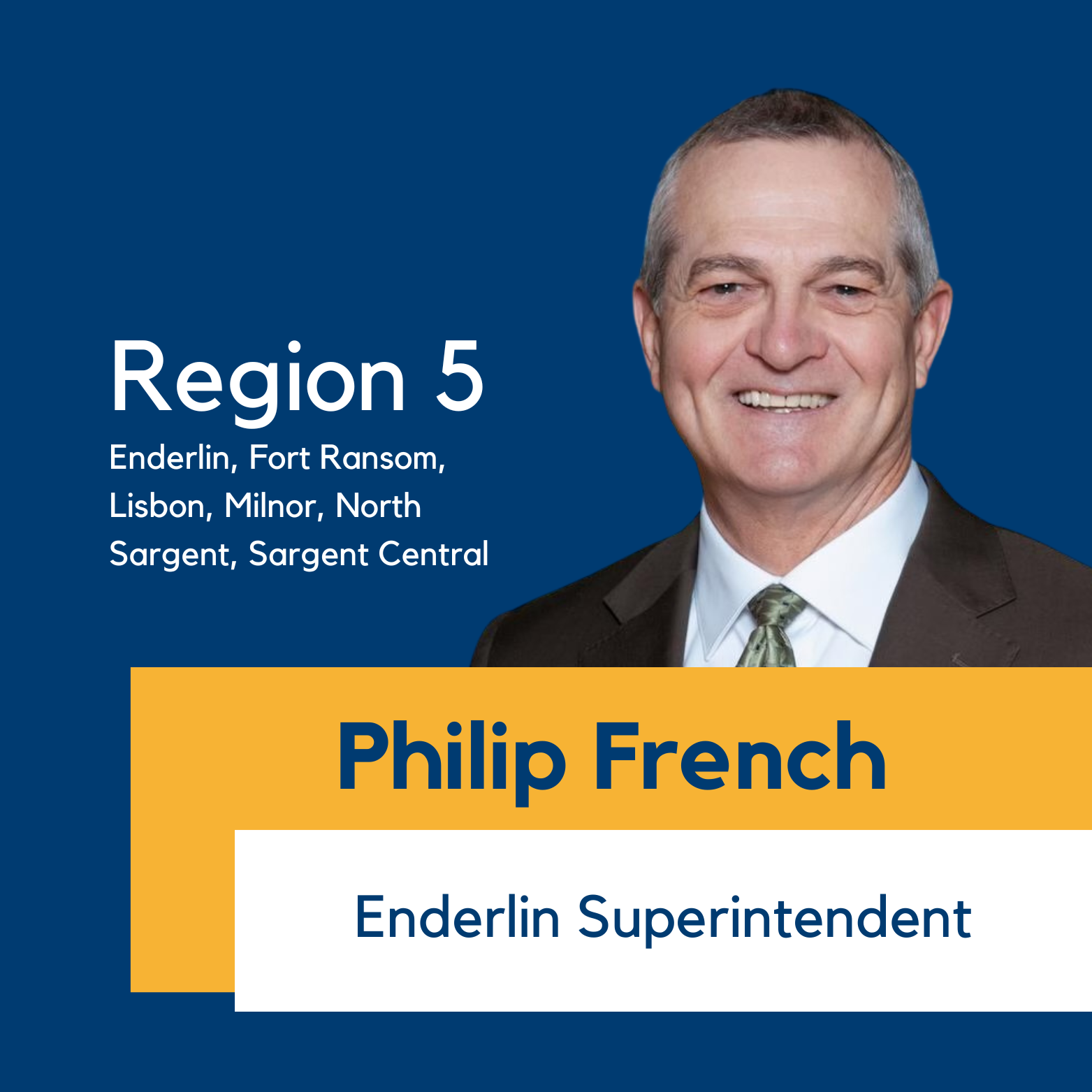Region 5 (Enderlin, Fort Ransom, Lisbon, Milnor, North Sargent, Sargent Central), Philip French Enderlin Superintendent