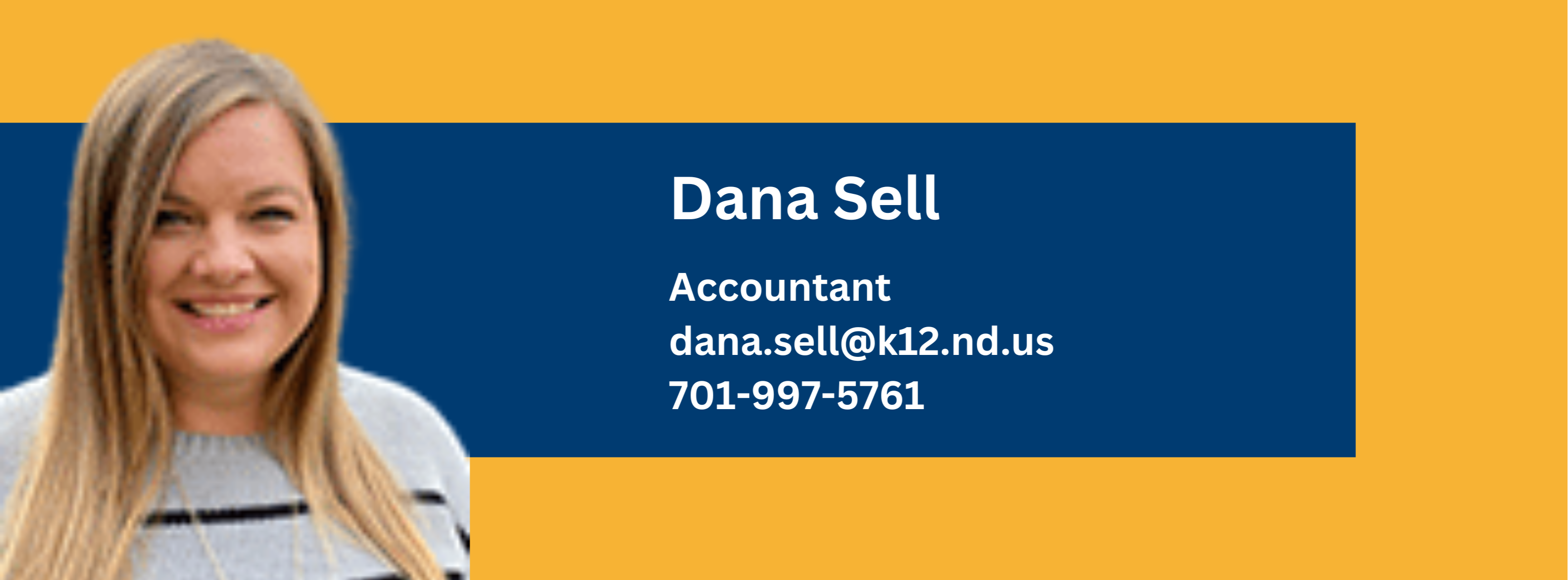 picture of Dana Sell, accountant. Contact at dana.sell@k12.nd.us or 701-997-5761