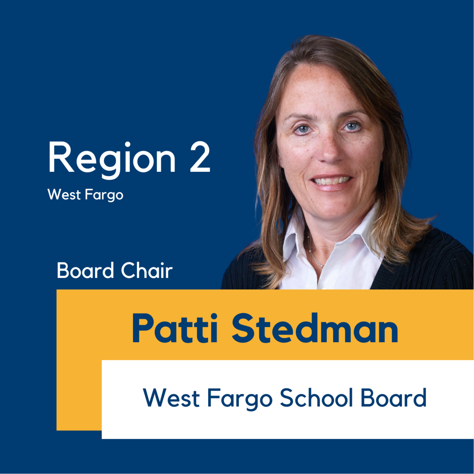 Region 2 (West Fargo), Patti Stedman, West Fargo School District and Board Chair