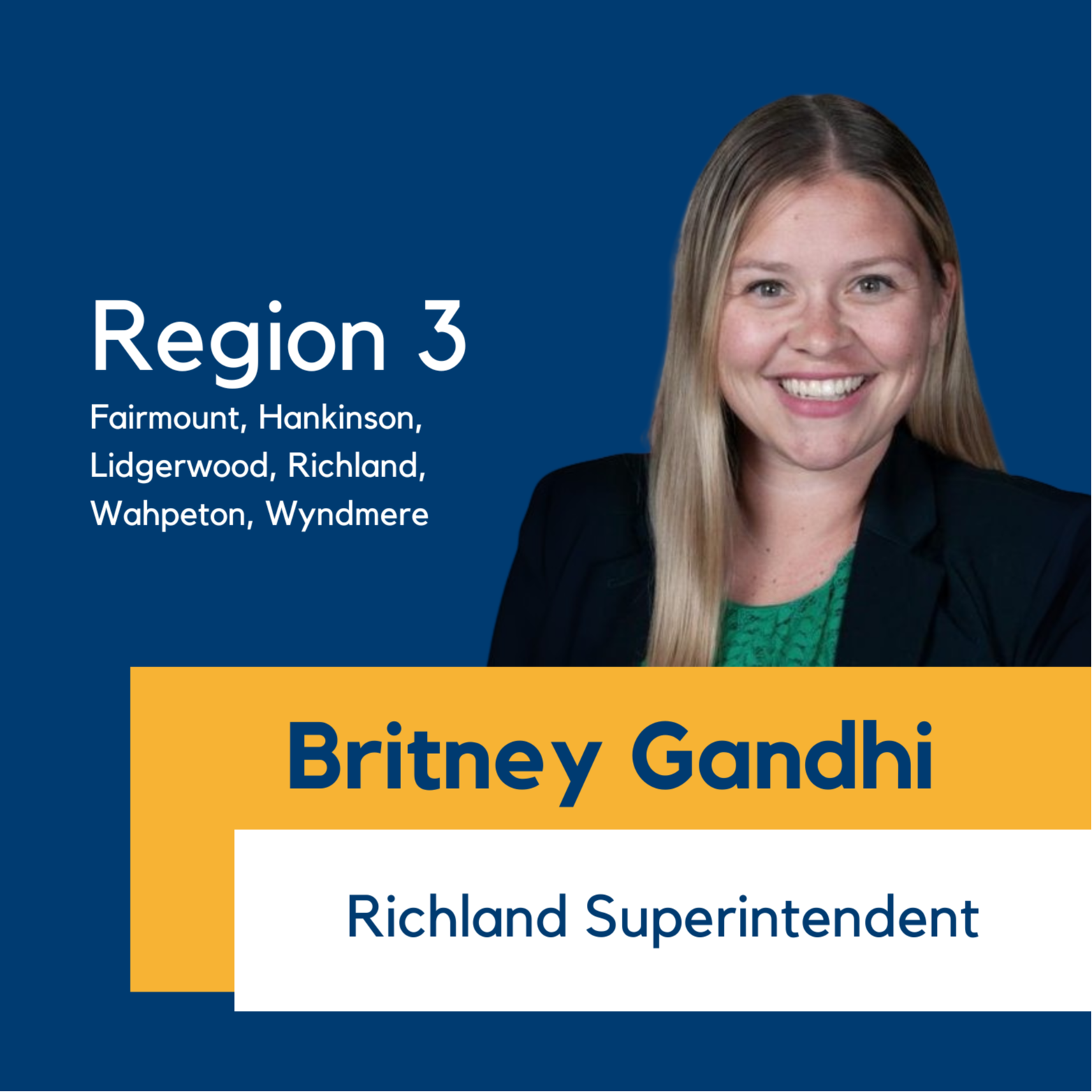 Region 3 (Fairmount, Hankinson, Lidgerwood, Richland, Wahpeton, Wyndmere), Britney Gandhi, Richland Superintendent