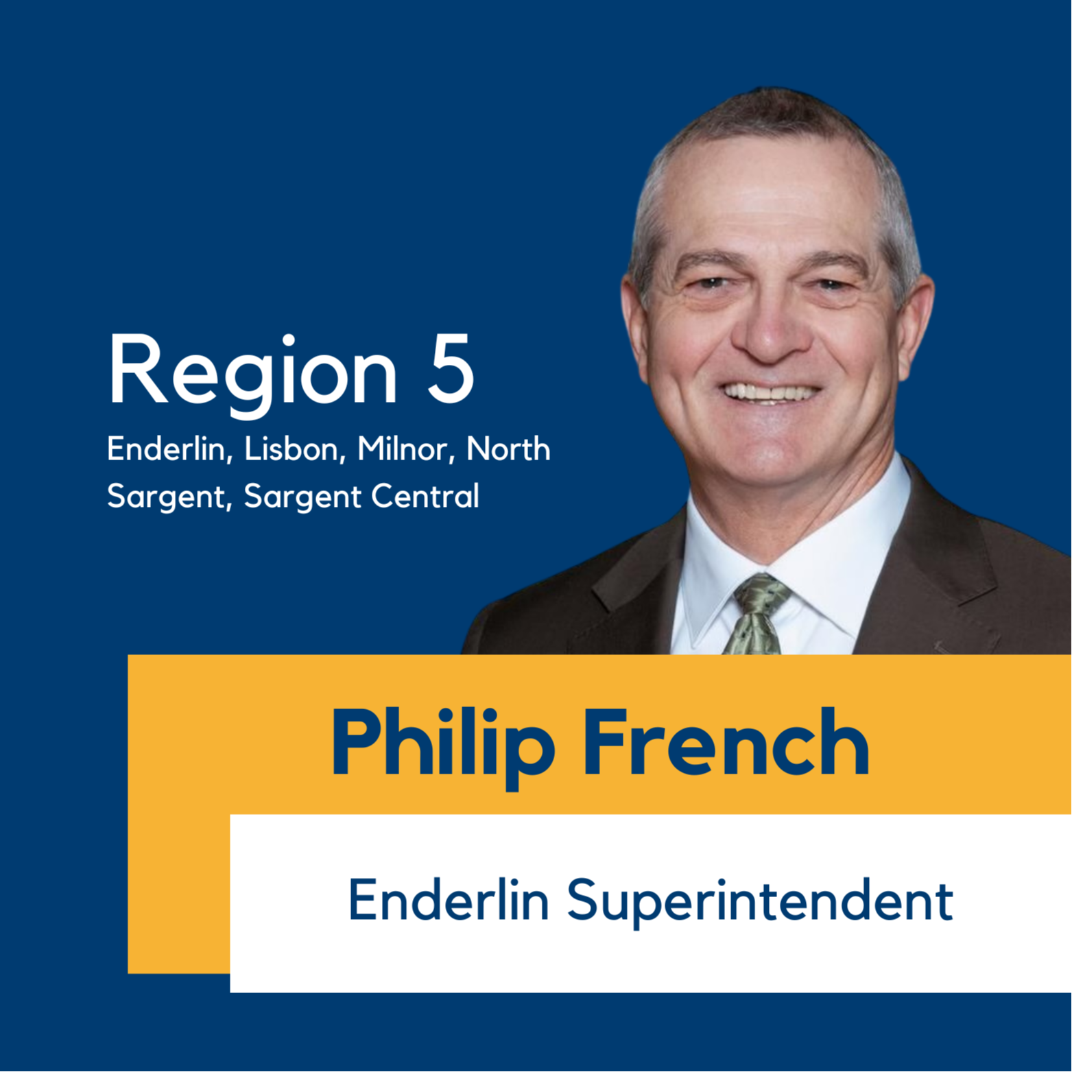 Region 5 (Enderlin, Lisbon, Milnor, North Sargent, Sargent Central), Philip French Enderlin Superintendent