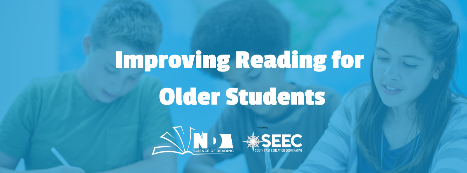 Improving Reading for Older Students, north dakota science of reading logo and seec logo (hosted by)