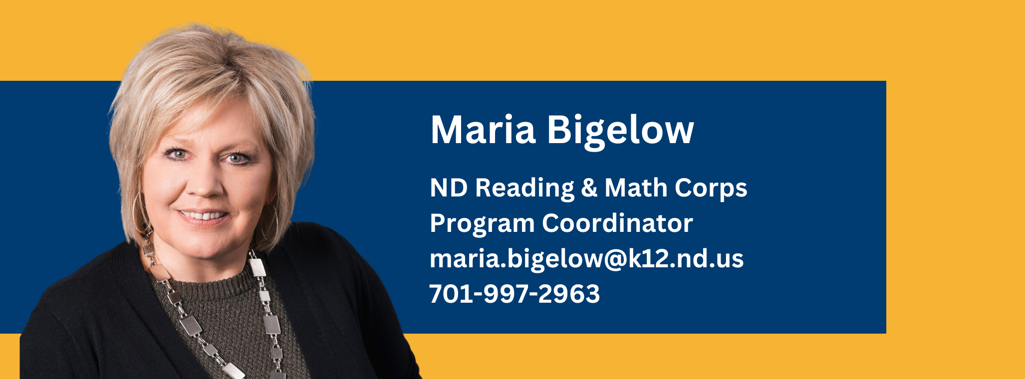 maria bigelow nd reading and math corps program coordinator contact at maria.bigelow@k12.nd.us or at 701-997-2963