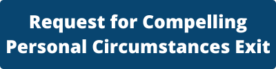 Request for Compelling Personal Circumstances Exit