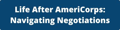 Life After AmeriCorps: Navigating Negotiations