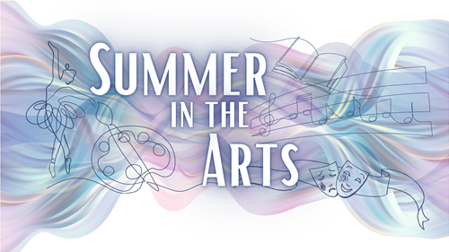 Summer in the Arts