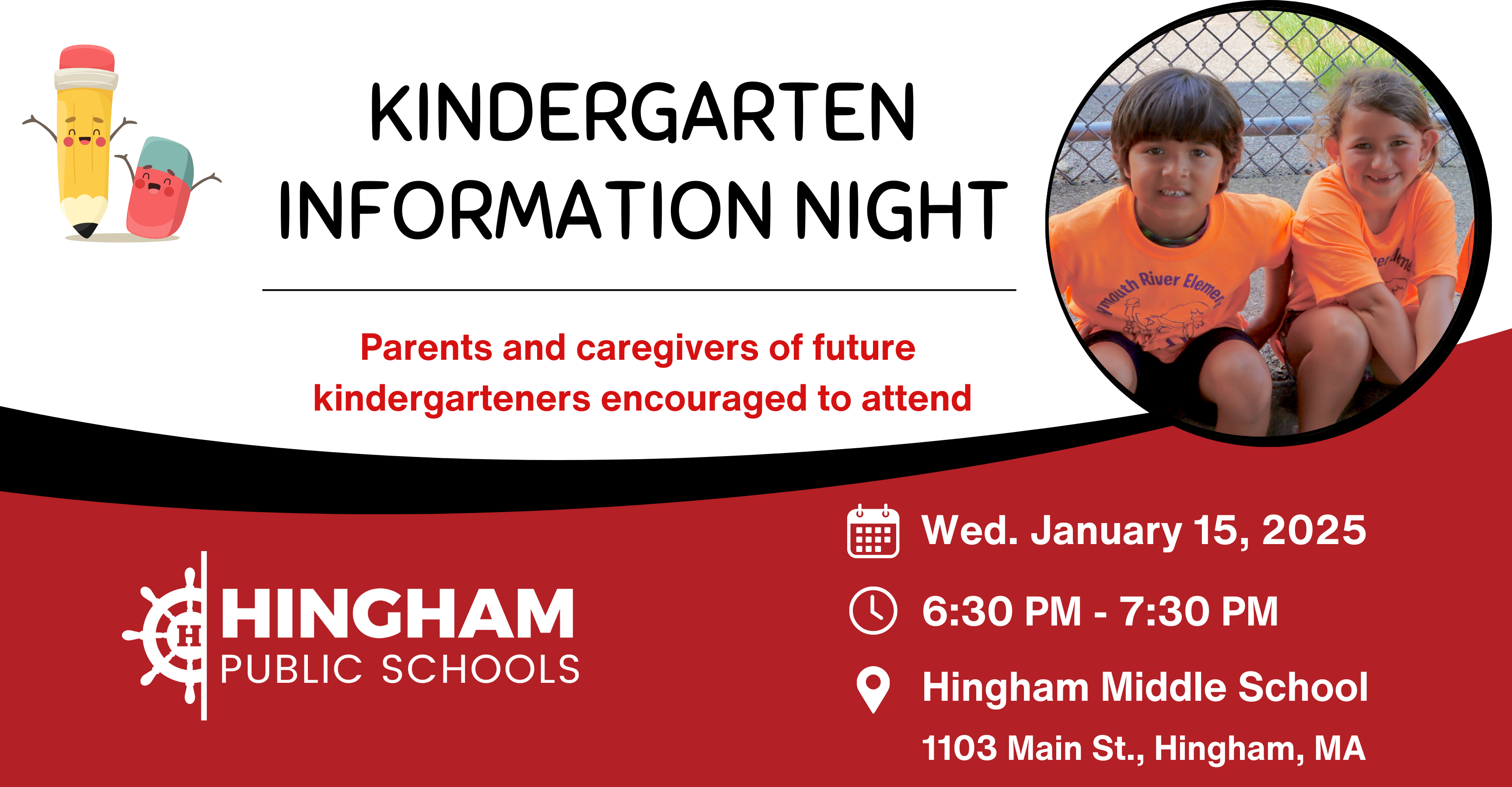 Kindergarten Info Night Jan 15 from 630-730 at Hingham Middle School.