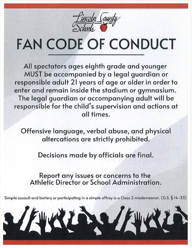 Fan Code of Conduct for Lincoln County Schools, contact Brent Gates for a copy.