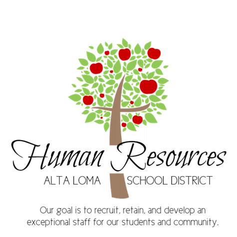 Human' Resources ALTA LOMA SCHOOL DISTRICT Our goal is to recruit, retain, and develop an exceptional staff for our students and community.