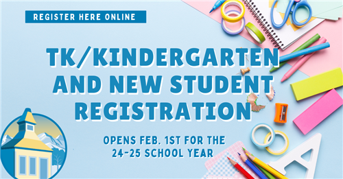 TK/Kindergarten and New Student Registration Opens Feb. 1st for the 24-25 school year