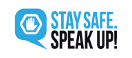Stay Safe Speak Up