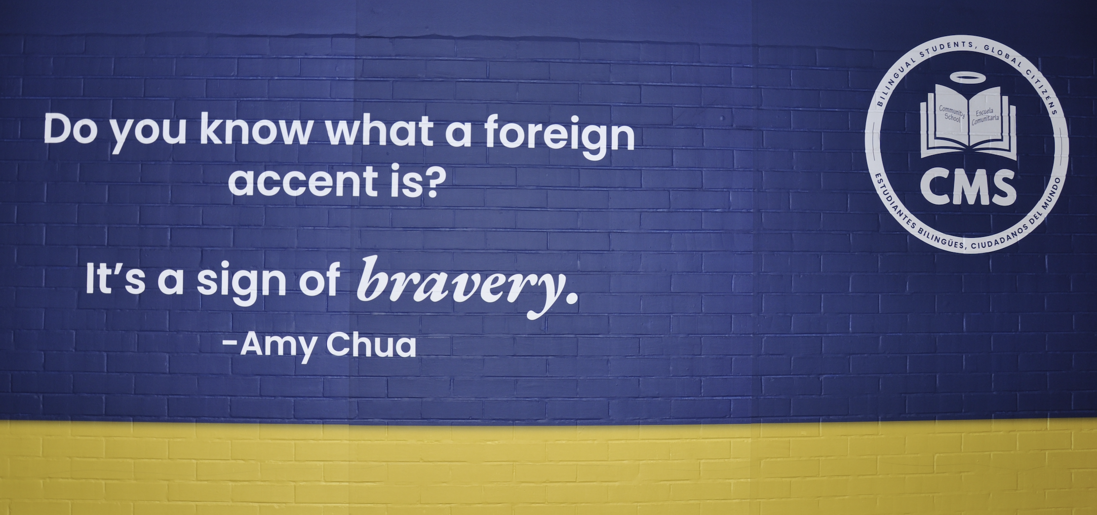 "Do you know what a foreign accent is? A sign of bravery." mural