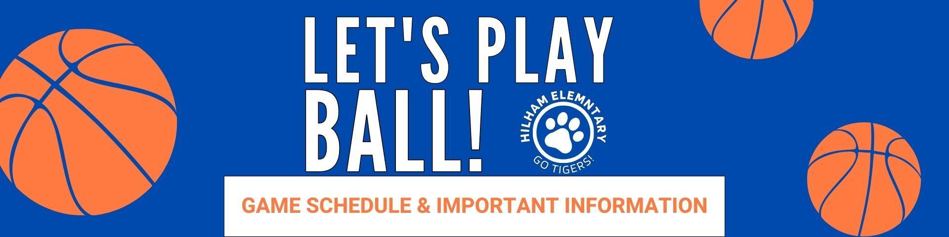 let's play ball hilham elementary go tigers, game schedule and important information banner